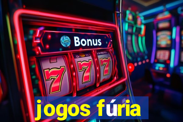 jogos fúria