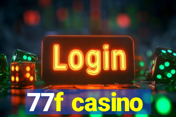 77f casino