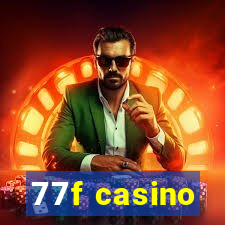 77f casino