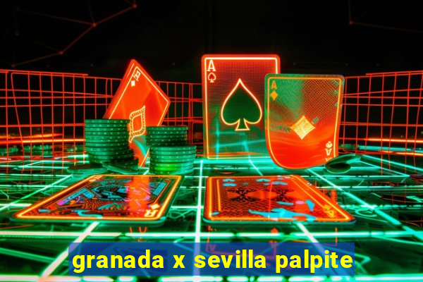 granada x sevilla palpite