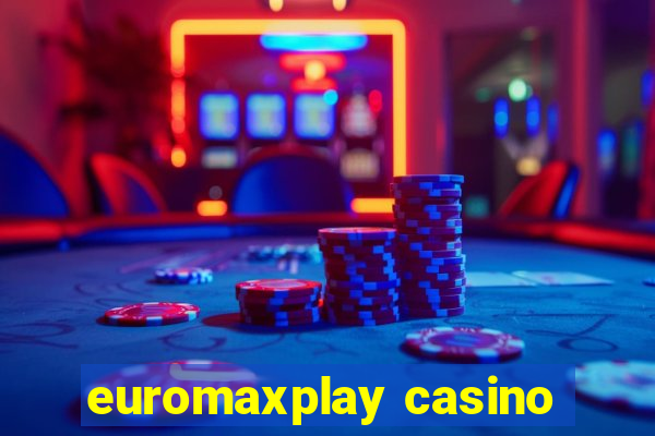 euromaxplay casino