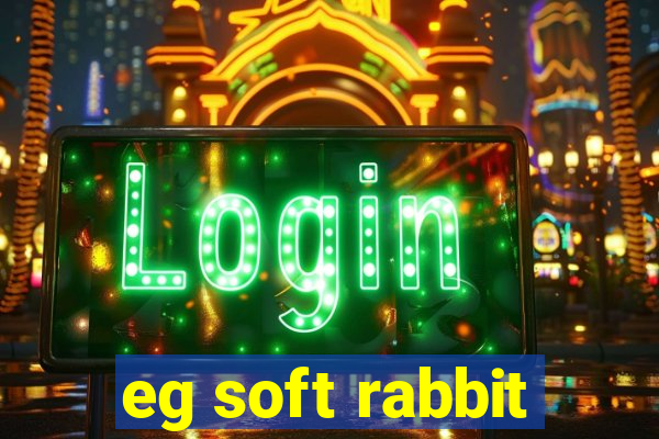 eg soft rabbit