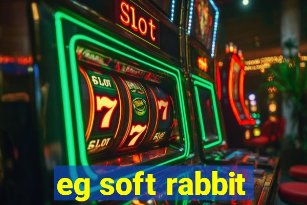 eg soft rabbit