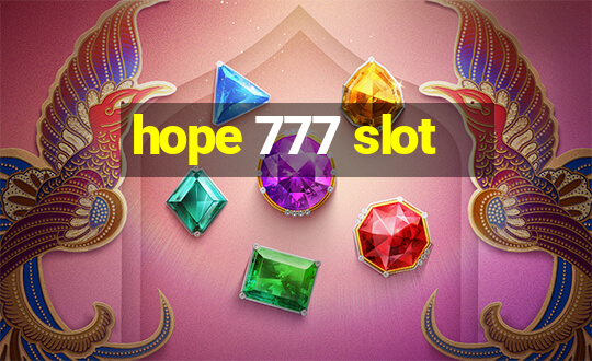 hope 777 slot