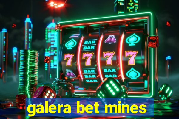 galera bet mines