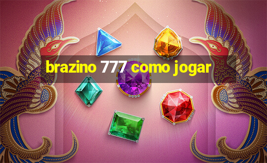 brazino 777 como jogar