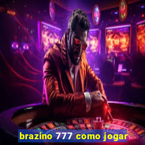 brazino 777 como jogar