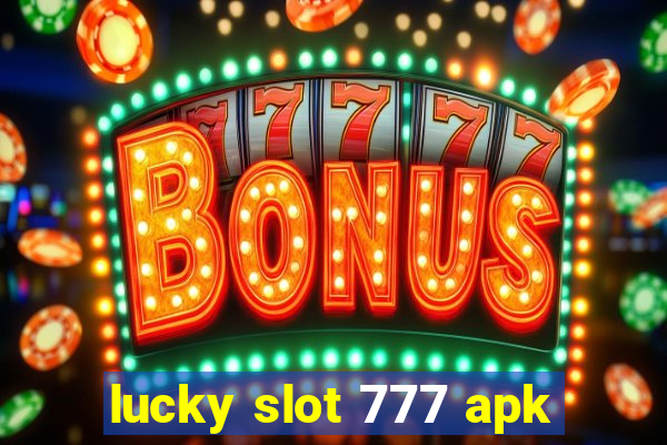 lucky slot 777 apk