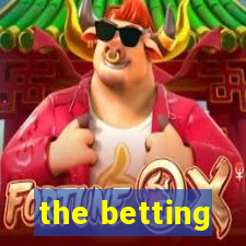 the betting