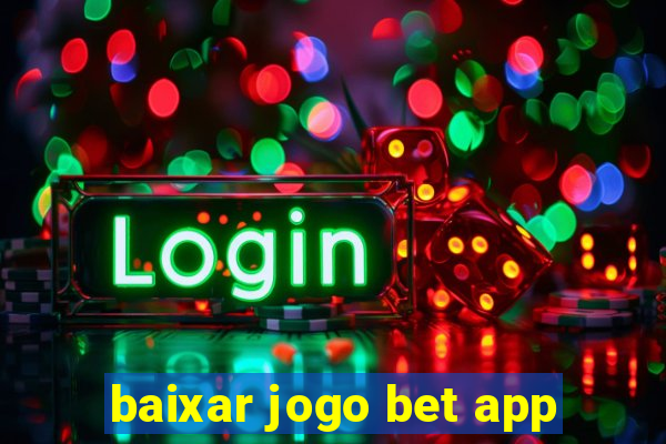 baixar jogo bet app