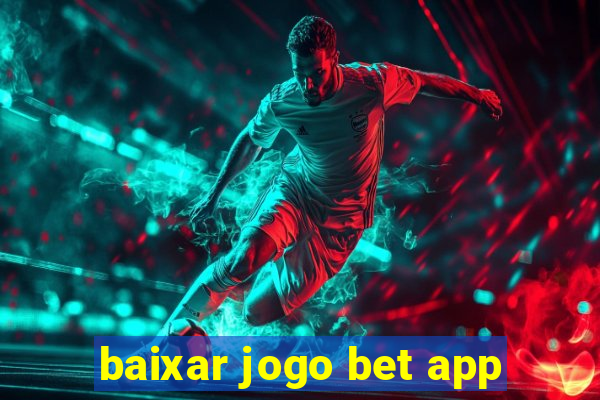 baixar jogo bet app