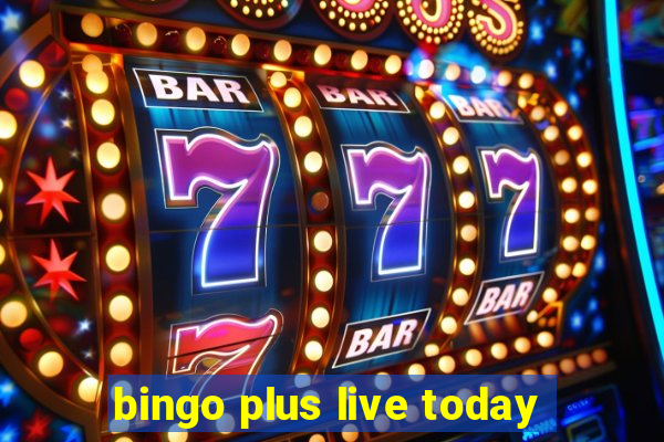 bingo plus live today