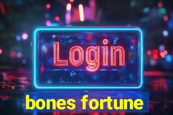 bones fortune