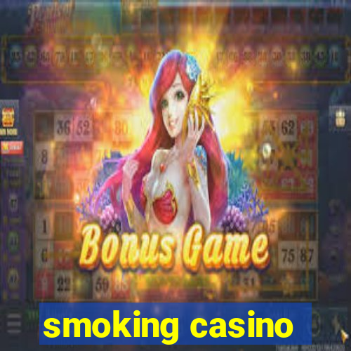 smoking casino