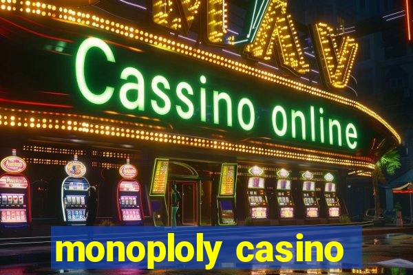 monoploly casino