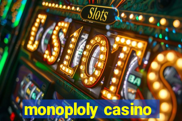 monoploly casino