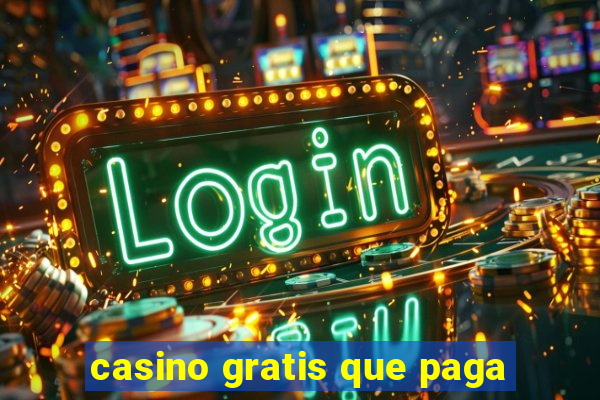 casino gratis que paga