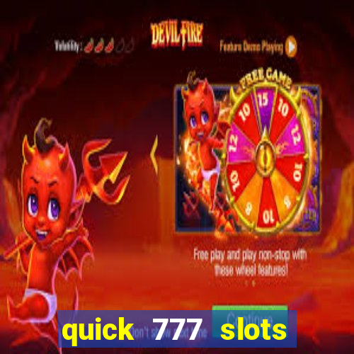 quick 777 slots paga mesmo