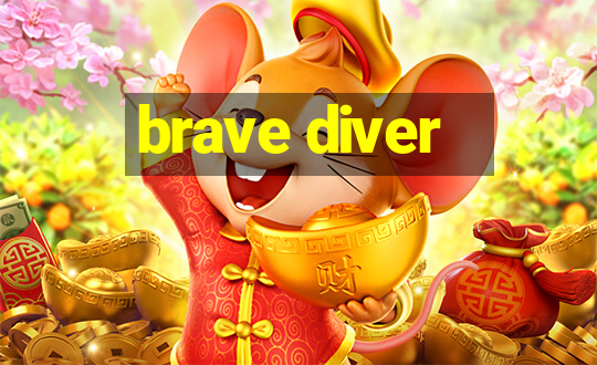 brave diver