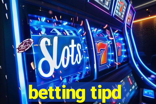 betting tipd