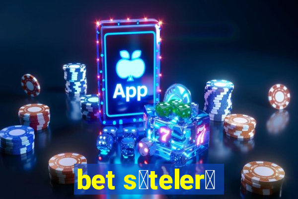 bet s谋teler谋