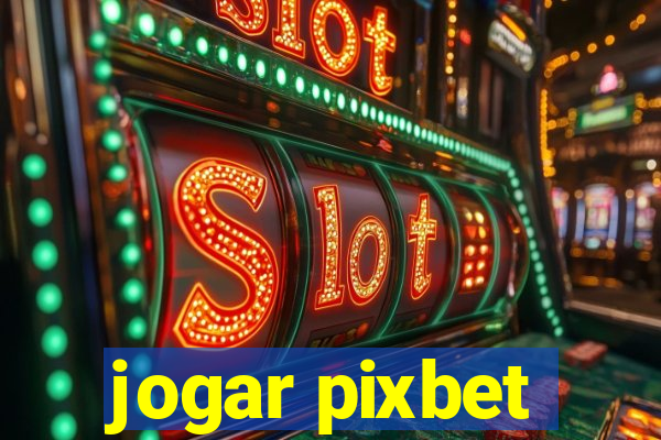 jogar pixbet