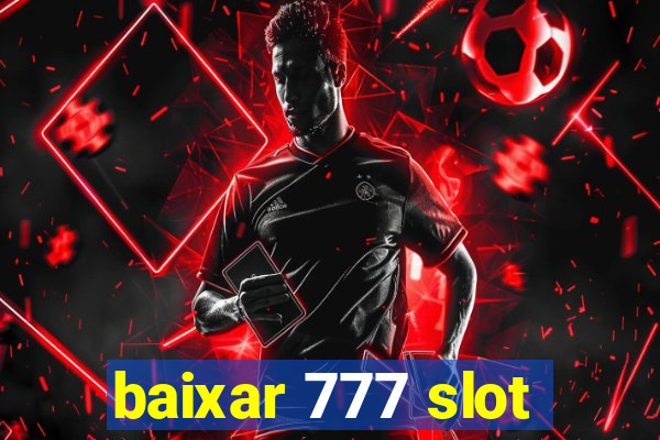 baixar 777 slot