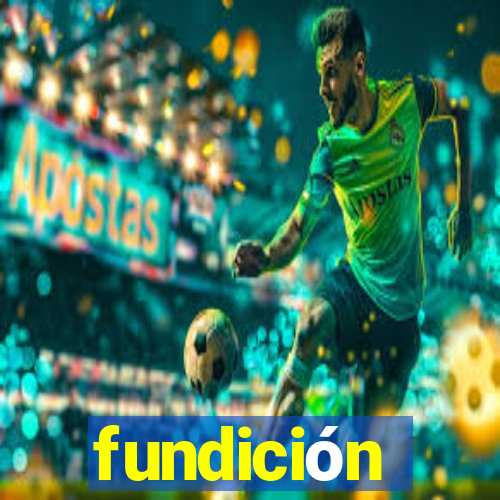 fundición