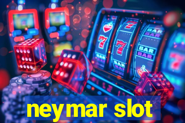 neymar slot