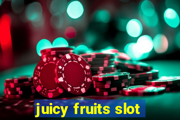 juicy fruits slot