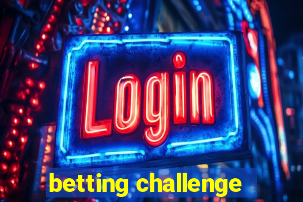 betting challenge