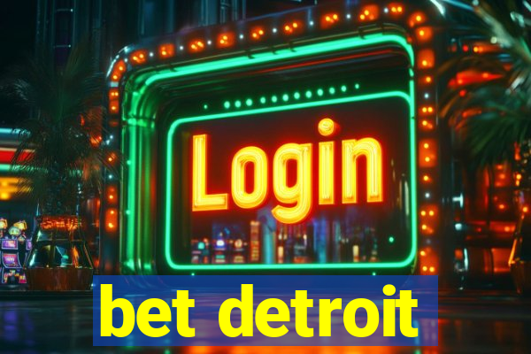 bet detroit