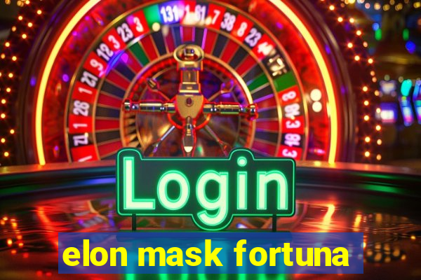 elon mask fortuna