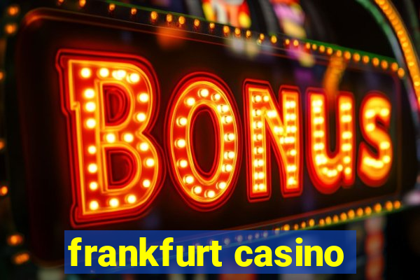 frankfurt casino