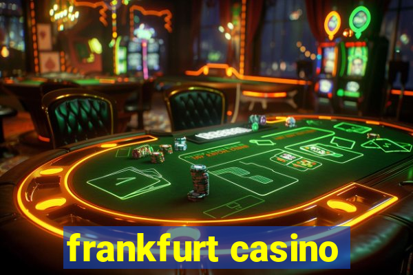 frankfurt casino