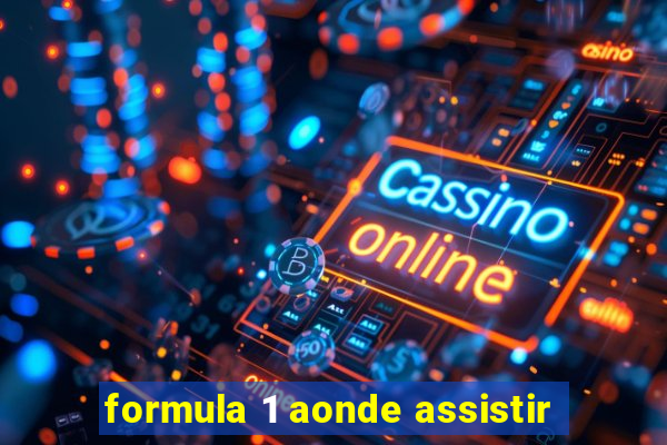 formula 1 aonde assistir