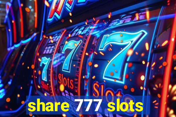 share 777 slots