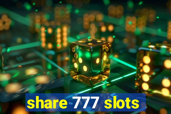 share 777 slots