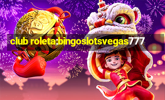 club roleta:bingoslotsvegas777