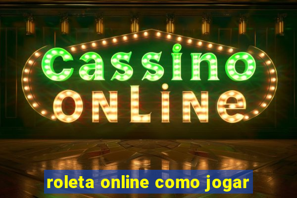 roleta online como jogar