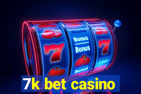 7k bet casino