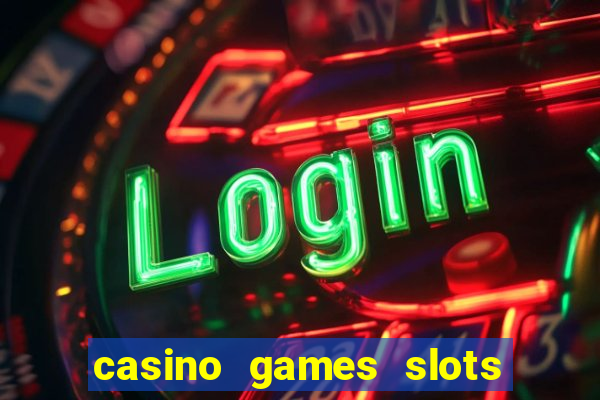 casino games slots machines free