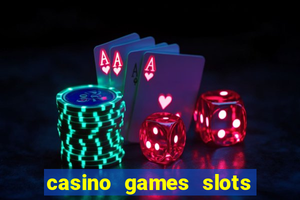 casino games slots machines free