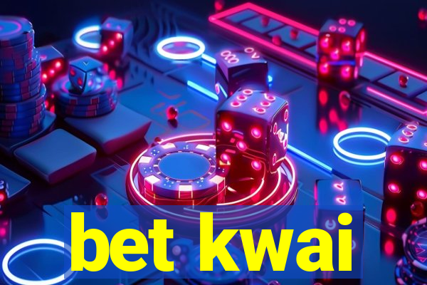 bet kwai