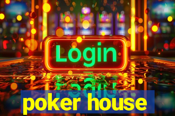 poker house