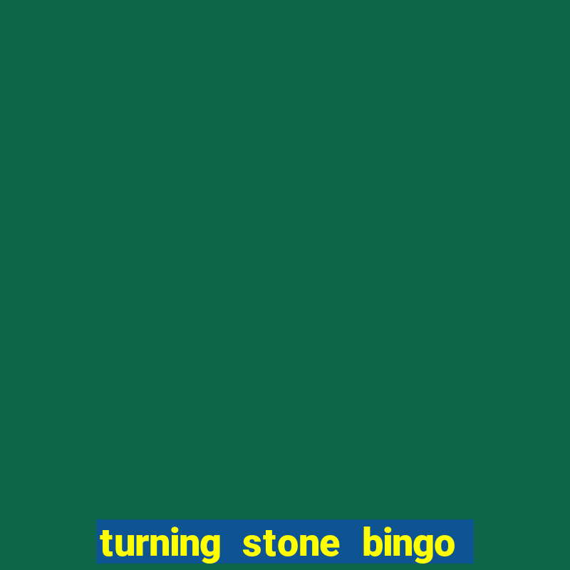 turning stone bingo daily schedule