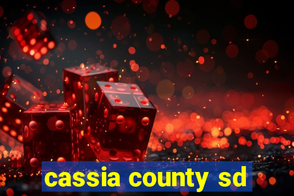 cassia county sd