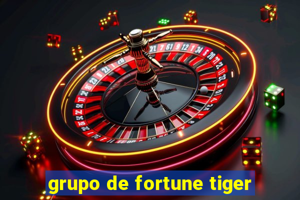 grupo de fortune tiger