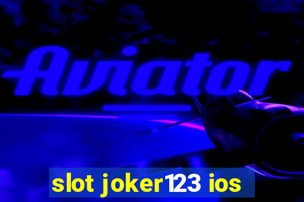 slot joker123 ios