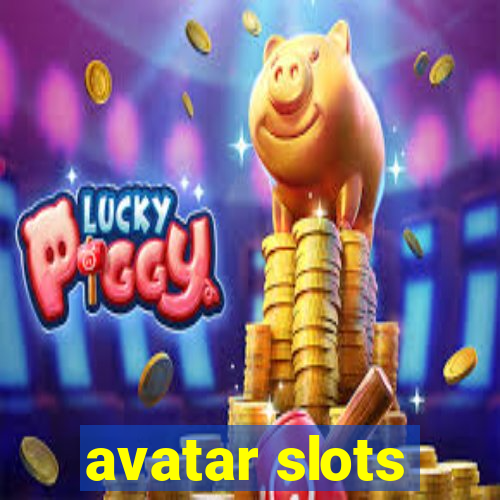 avatar slots